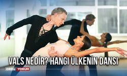 Vals nedir? Hangi ülkenin dansı