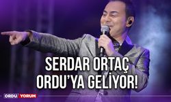 Serdar Ortaç Ordu’ya geliyor!