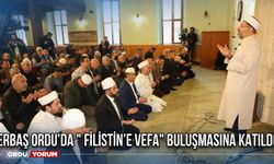 Erbaş Ordu’da " Filistin’e Vefa" buluşmasına katıldı