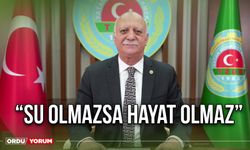 “Su olmazsa hayat olmaz”