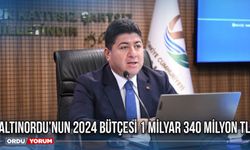 Altınordu’nun 2024 bütçesi 1 milyar 340 milyon TL