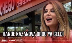 Hande Kazanova Ordu’ya geldi!