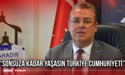 “Sonsuza Kadar Yaşasın Türkiye Cumhuriyeti”