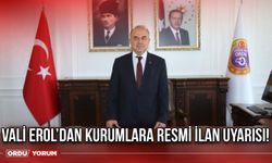 Vali Erol’dan kurumlara resmi ilan uyarısı!