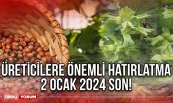 Üreticilere önemli hatırlatma 2 Ocak 2024 son!