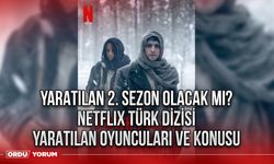 Yaratılan 2. Sezon Olacak mı? Netflix Türk Dizisi Yaratılan Oyuncuları ve Konusu