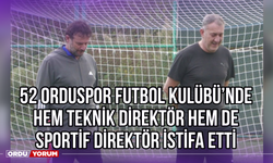 52 Orduspor Futbol Kulübü'nde Hem Teknik Direktör Hem de Sportif Direktör İstifa Etti