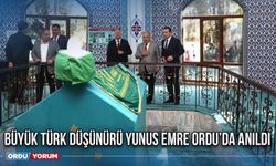 Büyük Türk düşünürü Yunus Emre Ordu’da anıldı