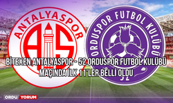 Bitexen Antalyaspor - 52 Orduspor Futbol Kulübü Maçında İlk 11’ler Belli Oldu