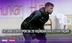 Fatsa Belediyespor'da 20 Yaşındaki Kaleci İlki Yaşadı