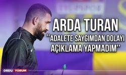 Arda Turan: ''Adalete Saygımdan Dolayı Açıklama Yapmadım''