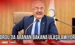 Ordu’da aranan bakana ulaşılamıyor