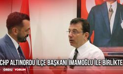 CHP Altınordu İlçe Başkanı İmamoğlu ile birlikte