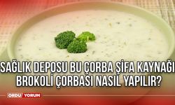 Sağlık deposu bu çorba şifa kaynağı! Brokoli çorbası nasıl yapılır?