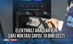 Elektrikli araçlar için şarj noktası sayısı 10 bini geçti