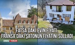 Fatsa'daki evin fiyatı, Fransa'daki şatonun fiyatını solladı
