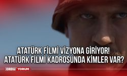 Atatürk filmi vizyona giriyor! Atatürk filmi kadrosunda kimler var?