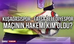 Kuşadasıspor - Fatsa Belediyespor Maçının Hakemi Kim Oldu?