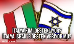İtalya kimi destekliyor? İtalya İsrail'e destek veriyor mu?