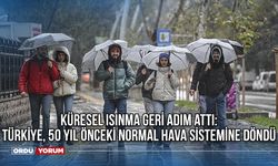 Küresel ısınma geri adım attı: Türkiye, 50 yıl önceki normal hava sistemine döndü