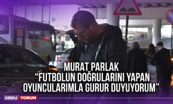 Parlak: “Futbolun Doğrularını Yapan Oyuncularımla Gurur Duyuyorum”