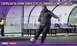 ''Eskipazar'da Yapımı Süren Tesis Yıl Sonunda Hizmete Girecek''