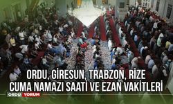 Ordu, Giresun, Trabzon, Rize cuma namazı saati ve ezan vakitleri - 10 Kasım 2023