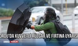 Ordu'da kuvvetli rüzgar ve fırtına uyarısı