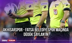 Akhisarspor - Fatsa Belediyespor Maçında Düdük Şaylan'ın