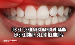 Diş eti çekilmesi hangi vitamin eksikliğinin belirtileridir?