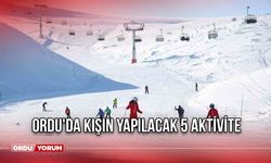 Ordu'da Kışın Yapılacak 5 Aktivite