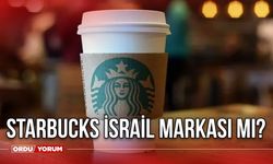 Starbucks İsrail markası mı? Starbucks, İsrail'e destek veriyor mu? Starbucks'ın İsrail ile ilişkisi var mı?
