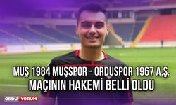 Muş 1984 Muşspor - Orduspor 1967 A.Ş. Maçının Hakemi Belli Oldu