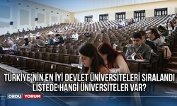 Türkiye'nin en iyi devlet üniversiteleri sıralandı - Listede hangi üniversiteler var?