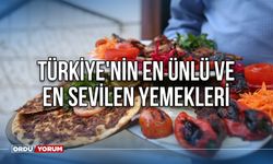Türkiye'nin En Ünlü ve En Sevilen Yemekleri
