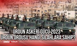 Ürdün askeri gücü 2023 - Ürdün Ordusu hangi silahlara sahip ve ne kadar askeri var?