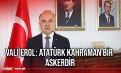 Vali Erol: Atatürk kahraman bir askerdir