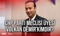 CHP Parti Meclisi Üyesi Volkan Demir kimdir?