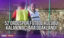 52 Orduspor Futbol Kulübü Kalan Maçlara Odaklandı