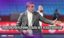 ''Trabzonspor Kupanın Olduğu Her Yerde Favoridir''