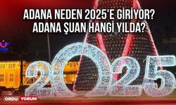 Adana neden 2025'e giriyor? Adana şuan hangi yılda?