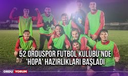 52 Orduspor Futbol Kulübü'nde 'Hopa' Hazırlıkları Başladı