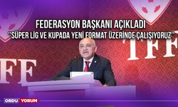 Federasyon Başkanı Açıkladı: ''Süper Lig ve Kupada Yeni Format Üzerinde Çalışıyoruz''