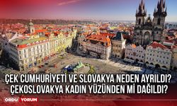 Çek Cumhuriyeti ve Slovakya neden ayrıldı? Çekoslovakya kadın yüzünden mı dağıldı?