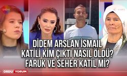 Didem Arslan İsmail katili kim çıktı nasıl öldü? Faruk ve Seher katil mi?