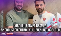 Ordulu Forvet Resmen 52 Orduspor Futbol Kulübü'nün Rakibi Oldu