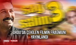 Ordu'da çekilen filmin fragmanı yayınlandı