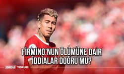 Firmino'nun Ölümüne Dair İddialar Doğru Mu? Firmino Öldü Mü?