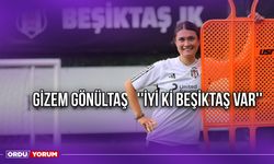 Gizem Gönültaş: ''İyi ki Beşiktaş Var''