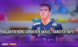 Başantrenörü Gönderen Akkuş Transfer Yaptı